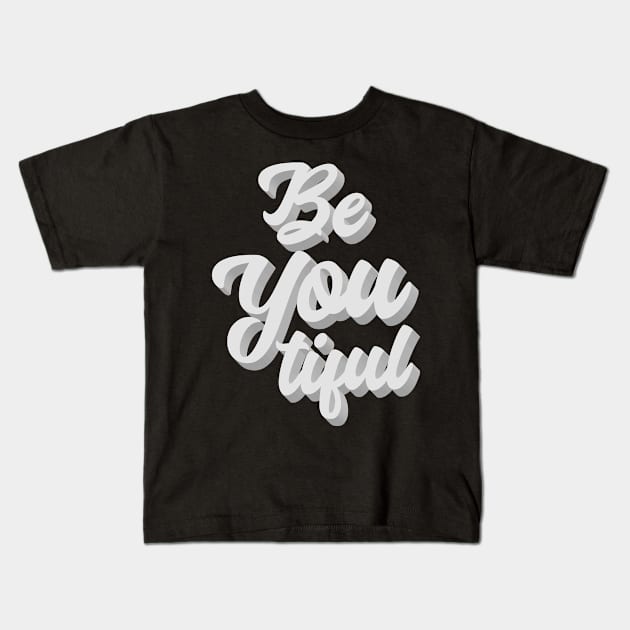 Be You Tiful Kids T-Shirt by cowyark rubbark